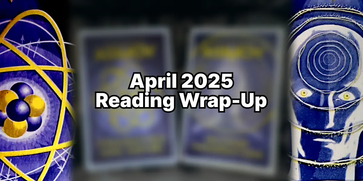 April 2025 Reading Wrap-Up! DCC, Foundation and Empire, and 5 Short Stories!