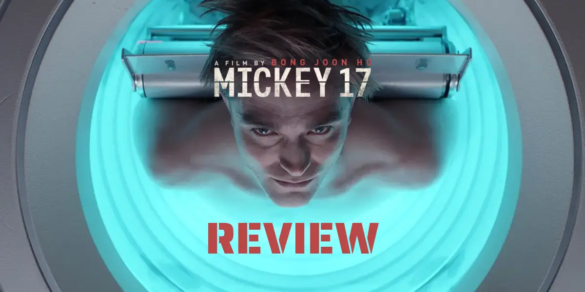 [Review] Mickey 17 (2025) | Robert Pattinson | Bong Joon Ho
