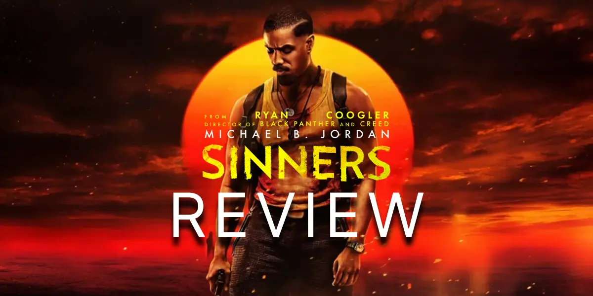 [Review] Sinners (2025) | Ryan Coogler | Michael B. Jordan | Hailee Steinfeld | Vampires
