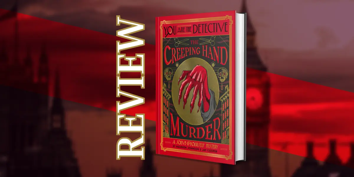 [Review] You Are the Detective: The Creeping Hand Murder by Maureen Johnson & Jay Cooper | Whodunnit | Murder Mystery
