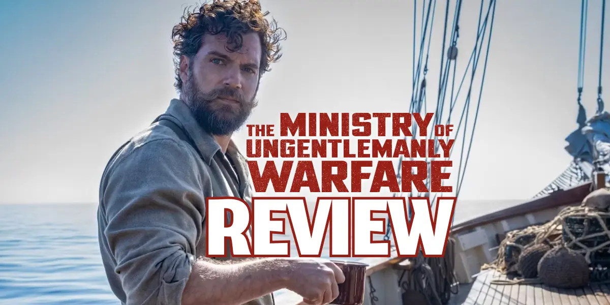 [Review] The Ministry of Ungentlemanly Warfare (2024) | Guy Ritchie | Henry Cavill | Alan Ritchson