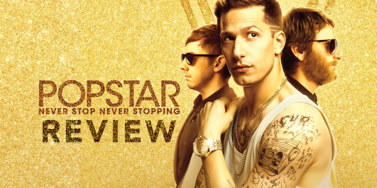 [Review] Popstar: Never Stop Never Stopping (2016) | Andy Samberg | Akiva Schaffer | Jorma Taccone