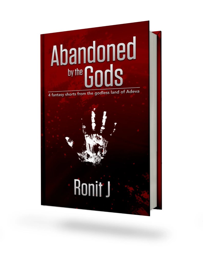 Abandoned by the Gods by Ronit J, a grimdark fantasy anthology book featuring four dark tales from the godless land of Adeva. Hardcover mockup.