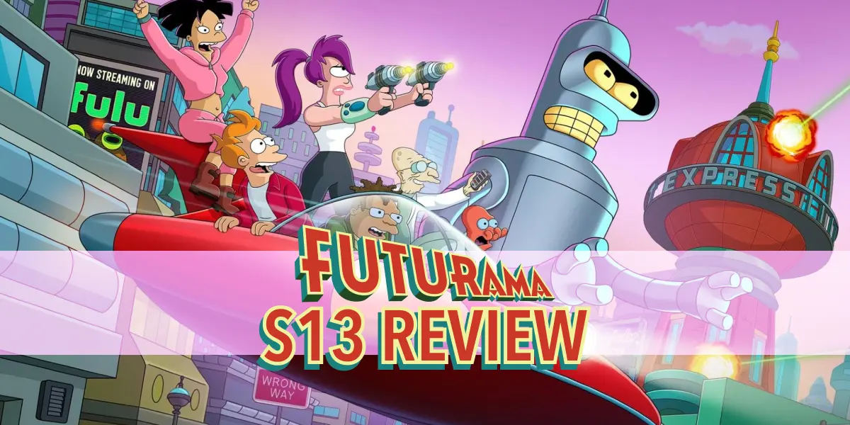 [Review] Futurama Season 13 | Review | Episodes Ranked