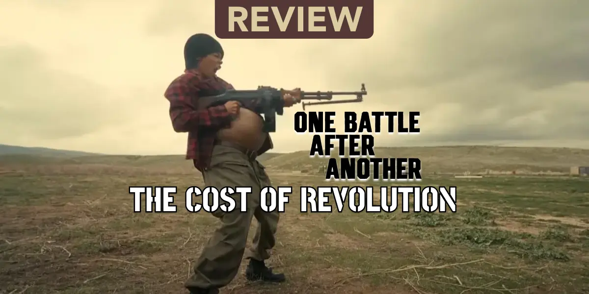 [Review] One Battle After Another (2025) | Paul Thomas Anderson | Lionardo Dicaprio | Sean Penn | Chase Infinity