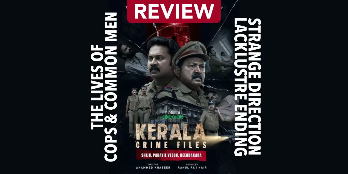 [Review] Kerala Crime Files Season 1 | Ahammed Khabeer | Is It Worth Watching?
