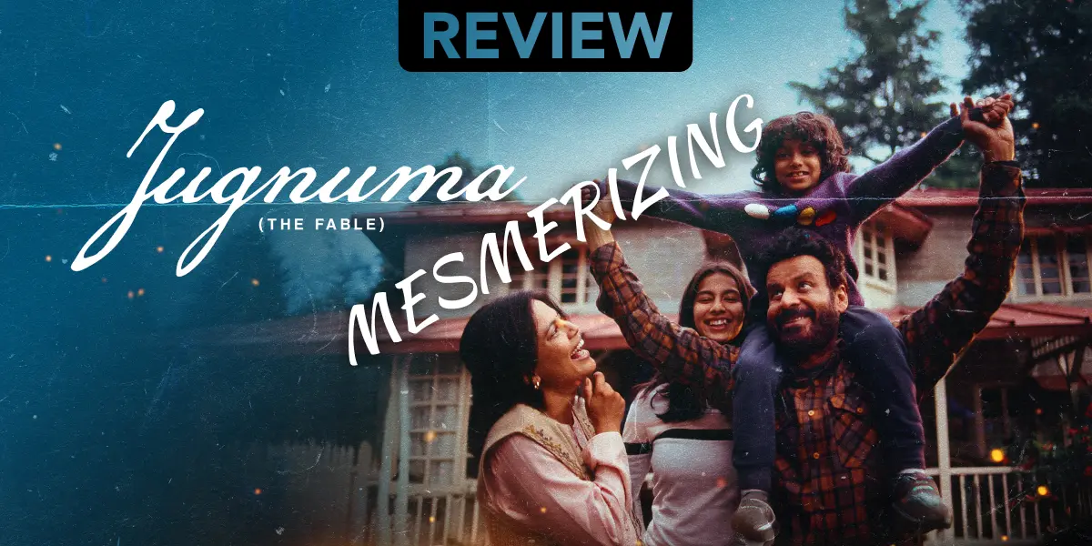 [Review] Jugnuma: The Fable (2024) | Raam Reddy | Manoj Bajpayee