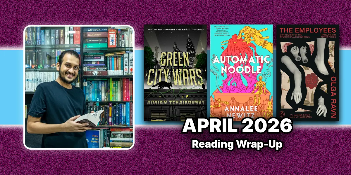 May 2026 Reading Wrap-Up | Adrian Tchaikovsky, Automatic Noodle & More | Mini Reviews